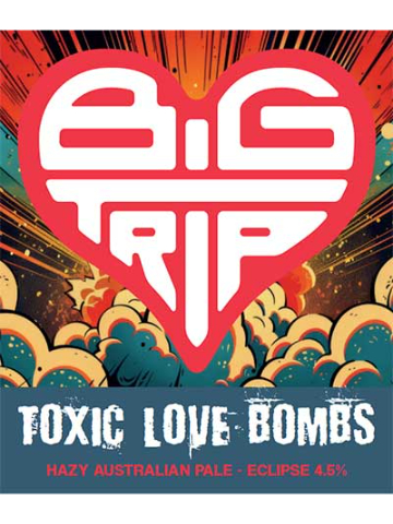 Big Trip - Toxic Love Bombs