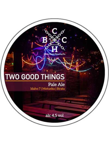 Chain House - Two Good Things