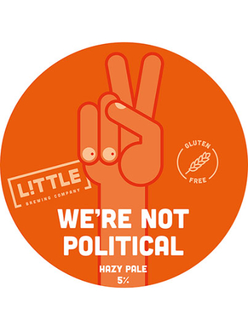Little Brewing - We're Not Political