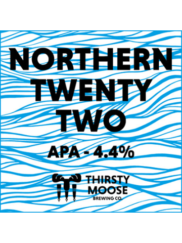 Thirsty Moose - Northern 22