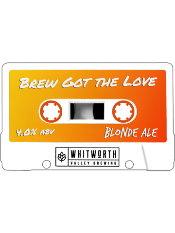 Whitworth Valley - Brew Got The Love